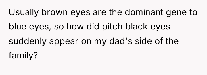 Usually brown eyes are the dominant gene to blue eyes,...