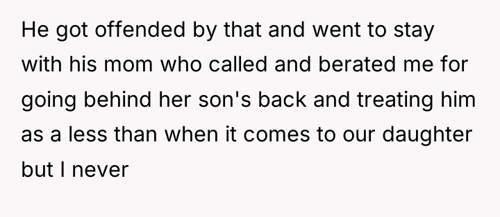 He got offended by that and went to stay with...