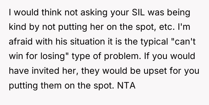 I would think not asking your SIL was being kind...