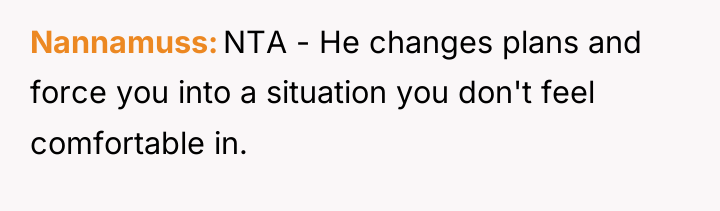Nannamuss NTA - He changes plans and force you into...