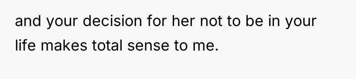 and your decision for her not to be in your...
