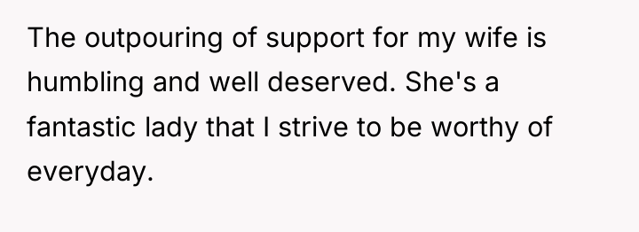 The outpouring of support for my wife is humbling and...
