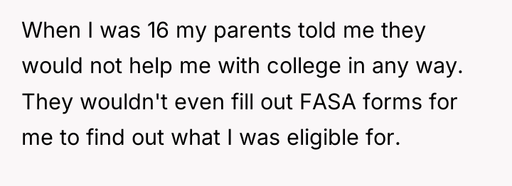 When I was 16 my parents told me they would...