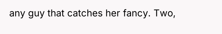 any guy that catches her fancy. Two,