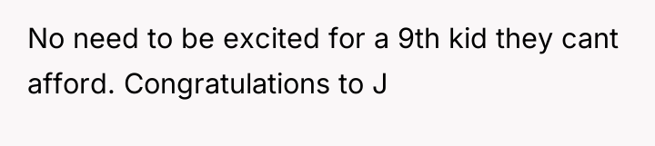 No need to be excited for a 9th kid they...