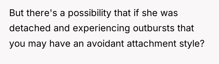 But there's a possibility that if she was detached and...