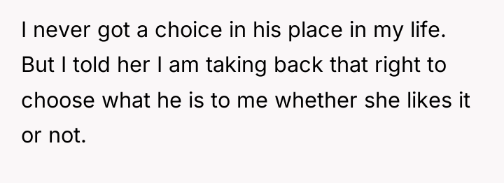 I never got a choice in his place in my...