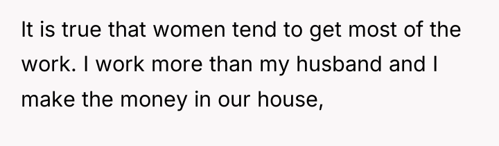 It is true that women tend to get most of...