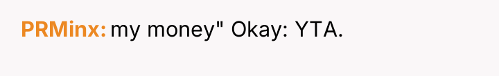 PRMinx my money" Okay: YTA.