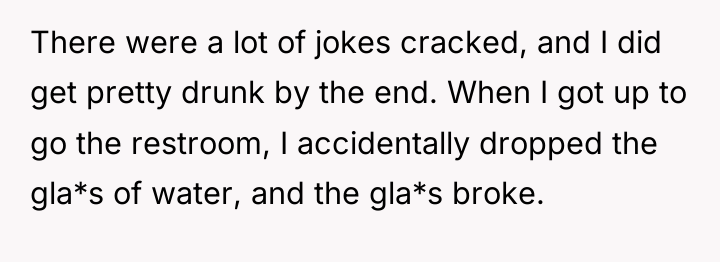 There were a lot of jokes cracked, and I did...