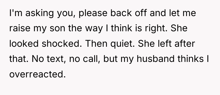 I'm asking you, please back off and let me raise...