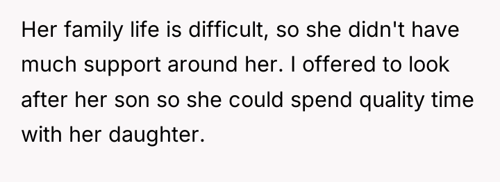 Her family life is difficult, so she didn't have much...