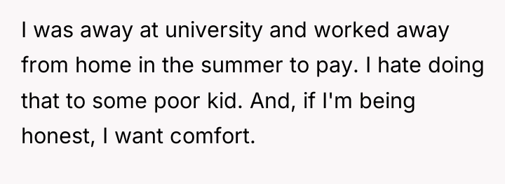 I was away at university and worked away from home...