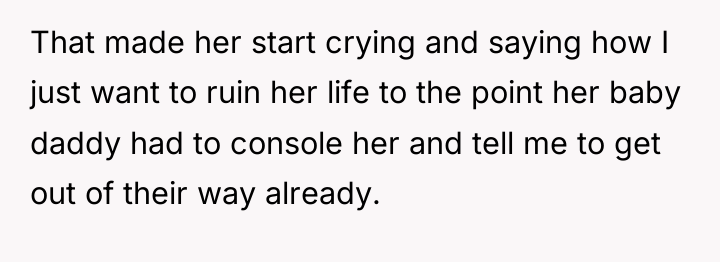 That made her start crying and saying how I just...