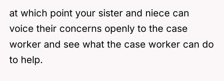 at which point your sister and niece can voice their...