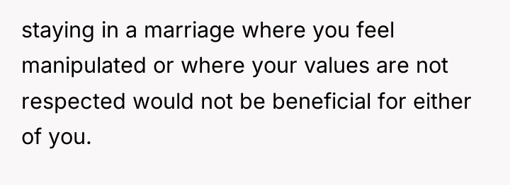 staying in a marriage where you feel manipulated or where...