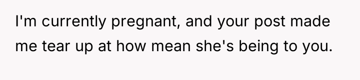 I'm currently pregnant, and your post made me tear up...