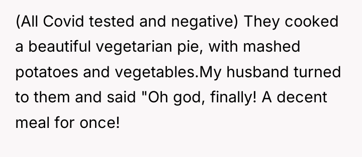 (All Covid tested and negative) They cooked a beautiful vegetarian...