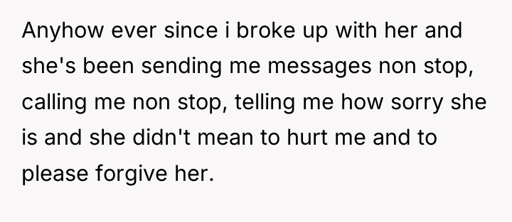 Anyhow ever since i broke up with her and she's...