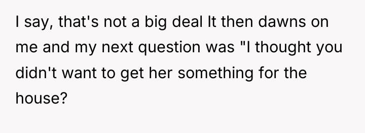I say, that's not a big deal It then dawns...