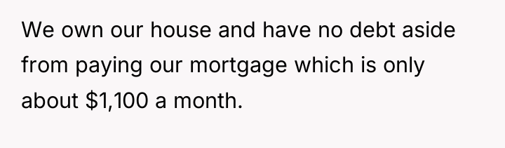 We own our house and have no debt aside from...