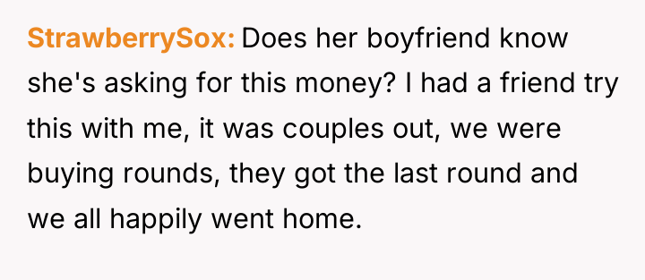 StrawberrySox Does her boyfriend know she's asking for this money?...