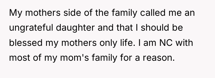 My mothers side of the family called me an ungrateful...
