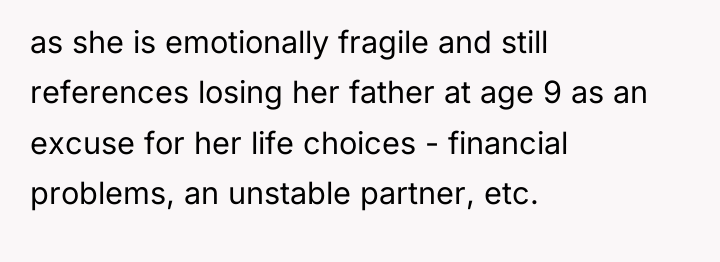 as she is emotionally fragile and still references losing her...