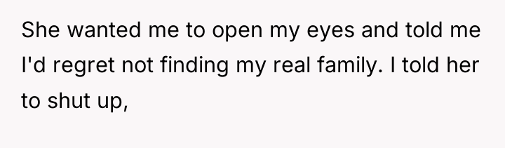 She wanted me to open my eyes and told me...