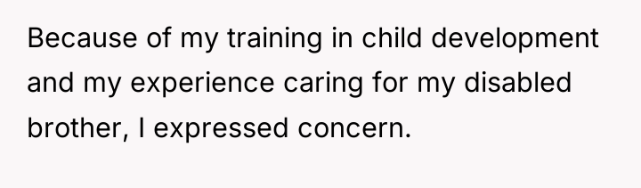 Because of my training in child development and my experience...