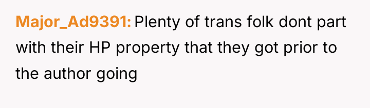 Major_Ad9391 Plenty of trans folk dont part with their HP...