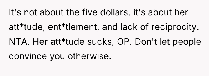 It's not about the five dollars, it's about her att*tude,...