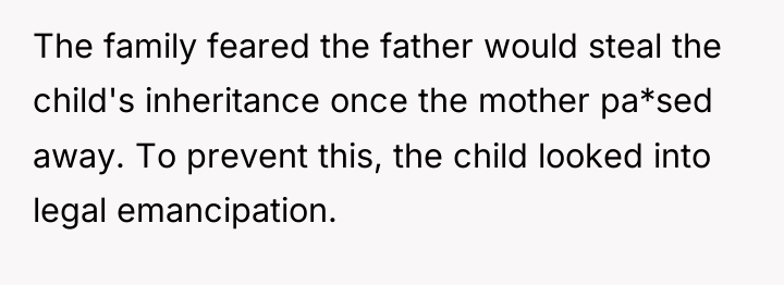 The family feared the father would steal the child's inheritance...