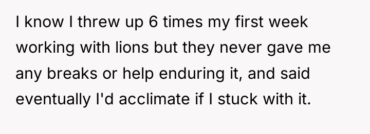 I know I threw up 6 times my first week...