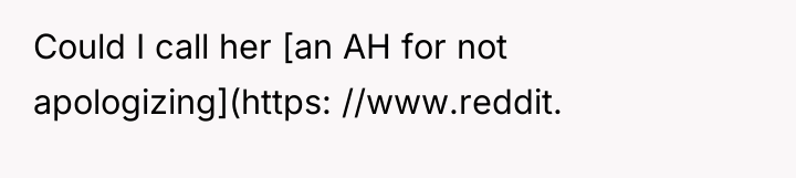 Could I call her [an AH for not apologizing](https: //www.reddit.