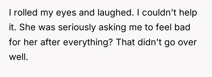 I rolled my eyes and laughed. I couldn't help it....