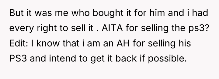 But it was me who bought it for him and...