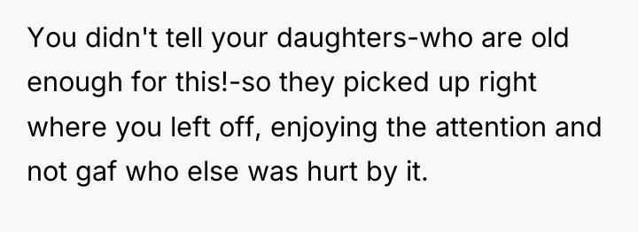 You didn't tell your daughters-who are old enough for this!-so...