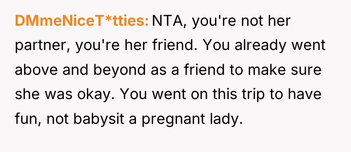 DMmeNiceT*tties NTA, you're not her partner, you're her friend. You...