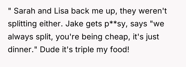 " Sarah and Lisa back me up, they weren't splitting...