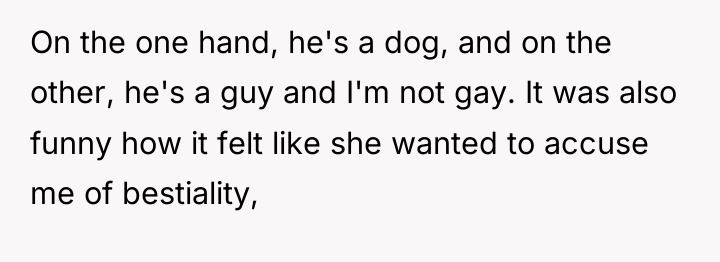 On the one hand, he's a dog, and on the...