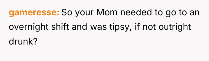 gameresse So your Mom needed to go to an overnight...