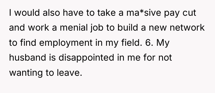 I would also have to take a ma*sive pay cut...