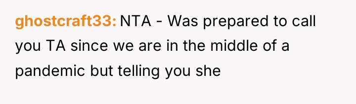 ghostcraft33 NTA - Was prepared to call you TA since...