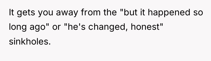It gets you away from the "but it happened so...
