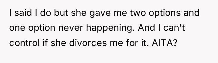 I said I do but she gave me two options...
