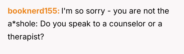 booknerd155 I'm so sorry - you are not the a*shole:...