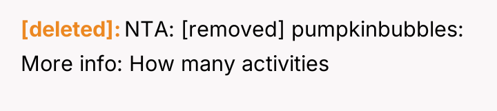 [deleted] NTA: [removed] pumpkinbubbles: More info: How many activities
