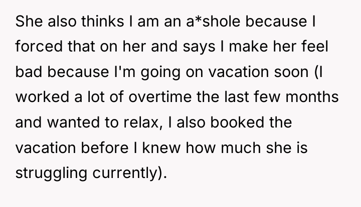 She also thinks I am an a*shole because I forced...