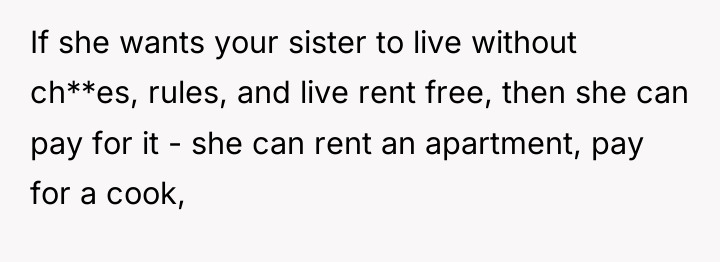 If she wants your sister to live without ch**es, rules,...